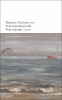 Migration, Modernity and Transnationalism in the Work of Joseph Conrad