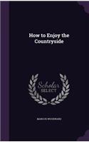 How to Enjoy the Countryside