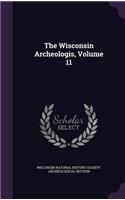 The Wisconsin Archeologis, Volume 11