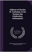 Address of Charles W. Fairbanks at the German day Celebration, Indianapolis