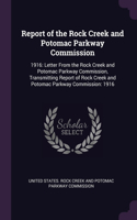 Report of the Rock Creek and Potomac Parkway Commission: 1916: Letter From the Rock Creek and Potomac Parkway Commission, Transmitting Report of Rock Creek and Potomac Parkway Commission: 1916