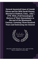 Several Ancestral Lines of Josiah Edson and His Wife Sarah Pinney, Married at Stafford, Conn., July 1, 1779. with a Full Genealogical History of Their Descendants to the End of the Nineteenth Century. Covering Three Hundred Years and Embracing Ten