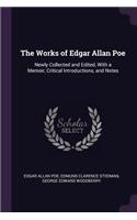 The Works of Edgar Allan Poe: Newly Collected and Edited, With a Memoir, Critical Introductions, and Notes