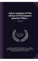 Index-Catalogue of the Library of the Surgeon-General's Office ...; Volume 21