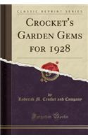 Crocket's Garden Gems for 1928 (Classic Reprint)