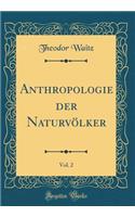 Anthropologie Der NaturvÃ¶lker, Vol. 2 (Classic Reprint)