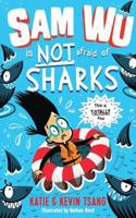 Sam Wu is NOT Afraid of Sharks!: (Sam Wu is Not Afraid)