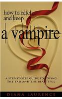 How to Catch and Keep a Vampire