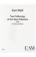 Two Folksongs of the New Palestine: 1928 for Voice and Piano