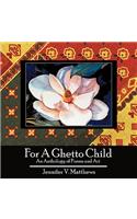 For A Ghetto Child: An Anthology of Poems and Art