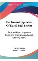Forensic Speeches Of David Paul Brown