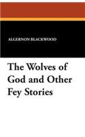 Wolves of God and Other Fey Stories