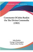 Comments Of John Ruskin On The Divina Commedia (1903)