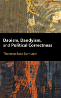 Daoism, Dandyism, and Political Correctness