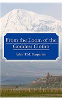 From the Loom of the Goddess Clotho