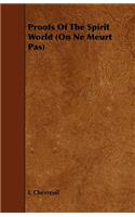 Proofs Of The Spirit World (On Ne Meurt Pas)