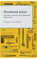 Woodwork Joints - How they are Set Out, How Made and Where Used