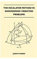 Escalator Method in Engineering Vibration Problems