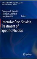 Intensive One-Session Treatment of Specific Phobias