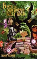 Bertie, the Bookworm and the Bully Boys: a Children's Play(English)