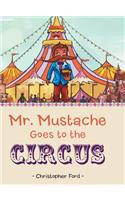 Mr. Mustache Goes to the Circus