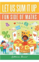 Let Us Sum It Up: Fun Side of Maths