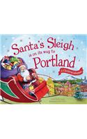 Santa's Sleigh is on its Way to Portland: A Christmas Adventure