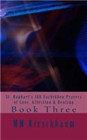 St. Raphael's 100 Forbidden Prayers of Love, Affection & Healing: Book Three(English)