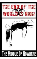 The End Of The World Is Nigh - The Middle Of Nowhere