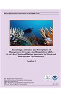 Knowledge, Attitudes and Perceptions of Management Strategies and Regulations of the Gray's Reef National Marine Sanctuary by Users and Non-users of the Sanctuary