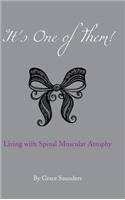 It's One of Them!: Living with Spinal Muscular Atrophy