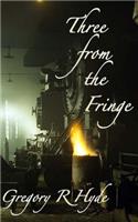 Three from the Fringe: (English)