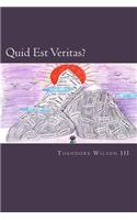 Quid Est Veritas?