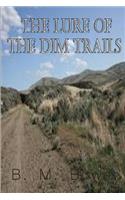 The Lure of the Dim Trails