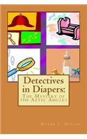 Detectives in Diapers: The Mystery of the Aztec Amulet
