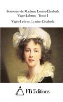 Souvenirs de Madame Louise-Élisabeth Vigée-Lebrun - Tome I