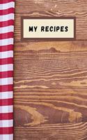 My recipes: Blank recipe journal, food cookbook design, document and notes all your favorite recipes ... for Women, Wife, Mom, book 7" x 10"