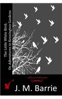 Little White Bird; Or, Adventures in Kensington Gardens