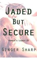 Jaded But Secure