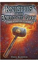 The Forever Court (Knights of the Borrowed Dark, Book 2)