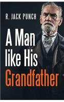 A Man like His Grandfather