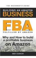 FBA - Building an Amazon Business - The Beginner's Guide