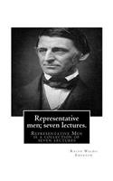 Representative men; seven lectures. By Ralph Waldo Emerson