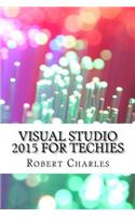 Visual Studio 2015 for Techies