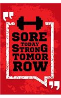 Sore Today Strong Tomorrow