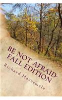 Be Not Afraid-Fall Edition
