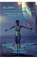 Alien Dimensions: Science Fiction, Fantasy and Metaphysical Short Stories Anthology Series #13