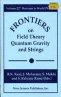 Frontiers in Field Theory, Quantum Gravity & Strings