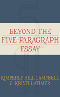 Beyond the Five Paragraph Essay