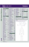 ICD-9-CM 2013 Express Reference Coding Card Pediatrics